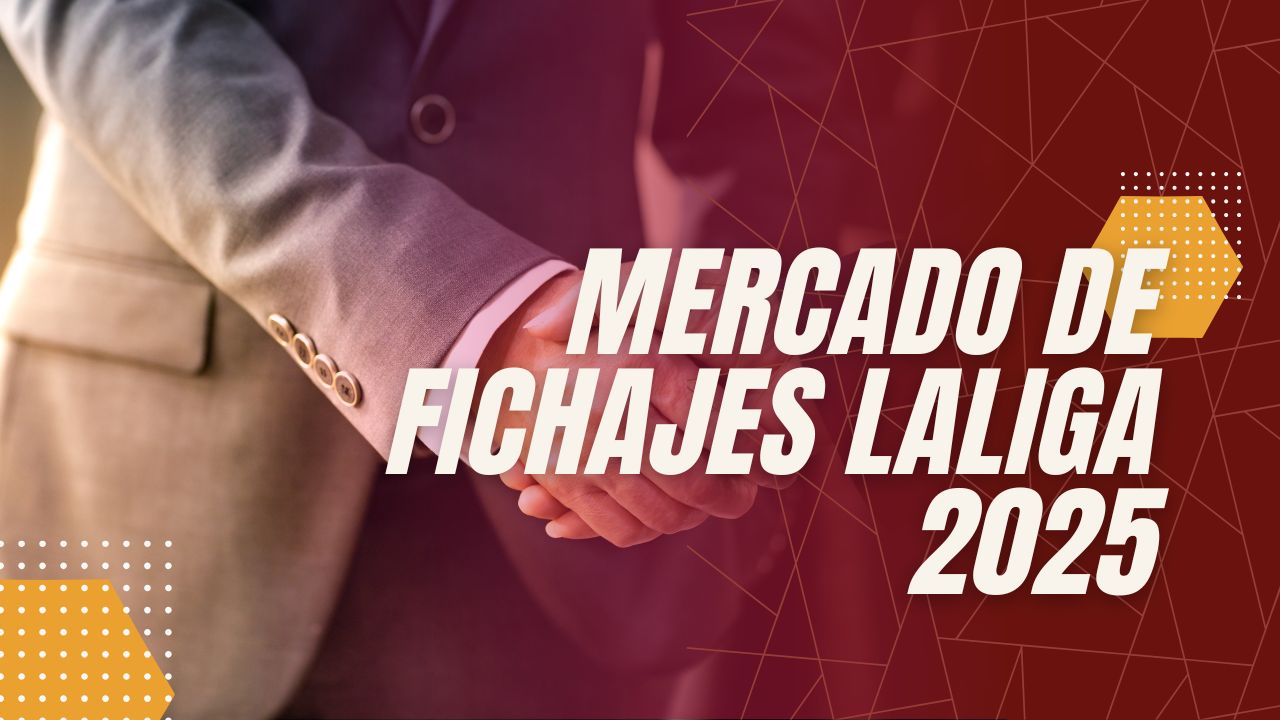 Mercado de Fichajes LaLiga 2025